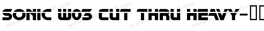 Sonic W03 Cut Thru Heavy字体转换